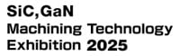 SiC, GaN Machining Technology Exhibition Coming soon 2027